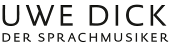 Uwe Dick – Der Sprachmusiker
