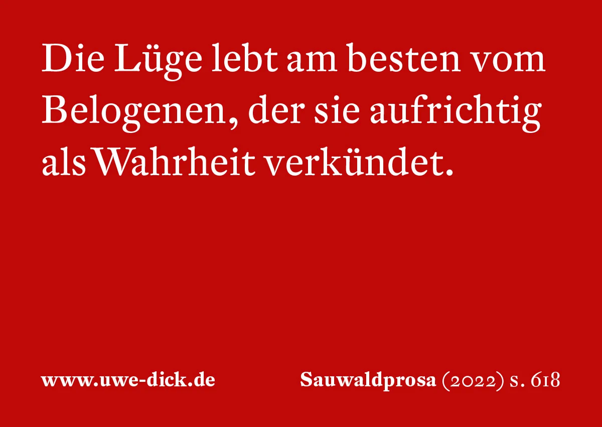 Uwe Dick: Die Lüge lebt am besten vom Belogenen