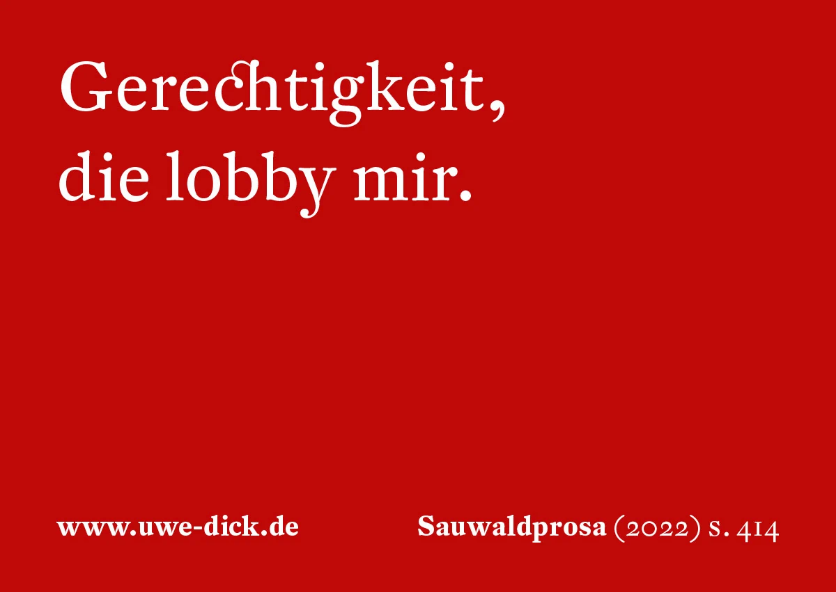 Uwe Dick: Gerechtigkeit, die lobby mir