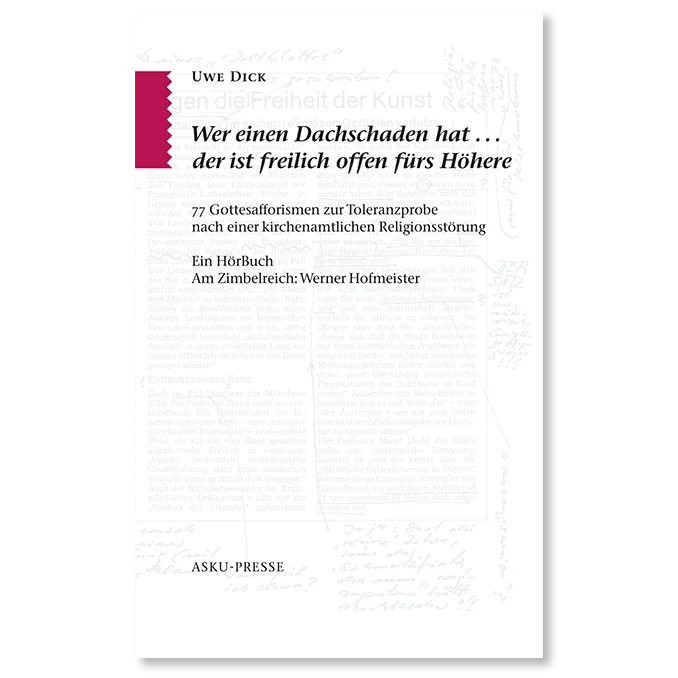 Buch von Uwe Dick Wer einen Dachschaden hat der ist freilich offen fürs Höhere