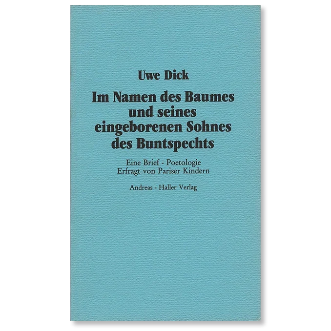 Buch von Uwe Dick Im Namen des Baumes und seines eingeborenen Sohnes des Buntspechts