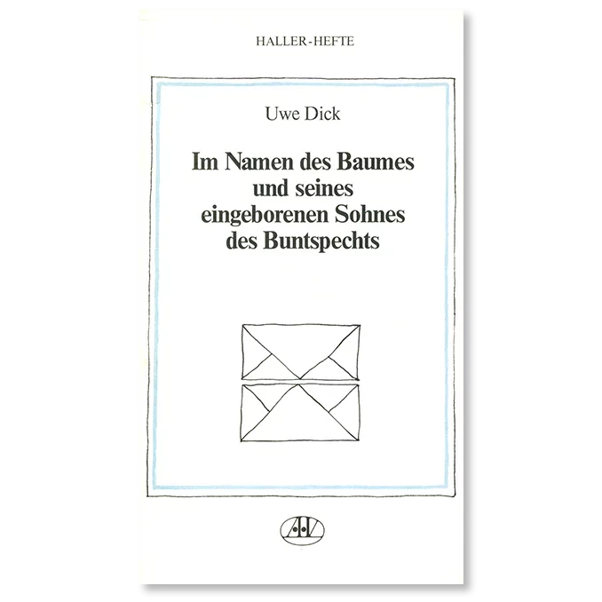 Buch von Uwe Dick Im Namen des Baumes und seines eingeborenen Sohnes des Buntspechts